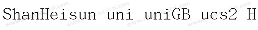 ShanHeisun uni uniGB ucs2 H常规字体转换